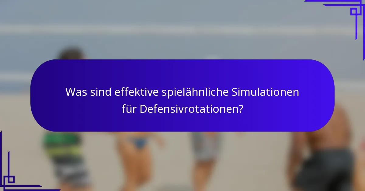Was sind effektive spielähnliche Simulationen für Defensivrotationen?