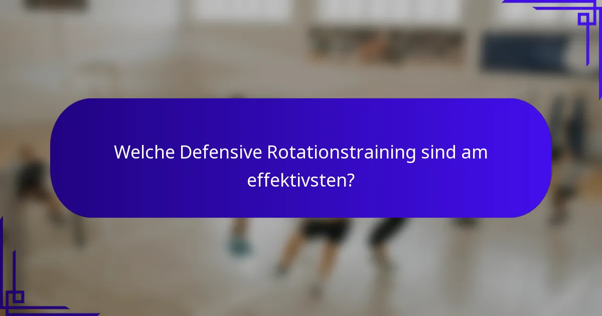 Welche Defensive Rotationstraining sind am effektivsten?