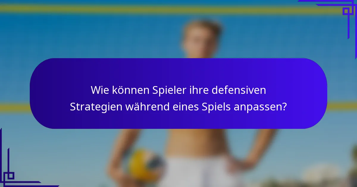 Wie können Spieler ihre defensiven Strategien während eines Spiels anpassen?