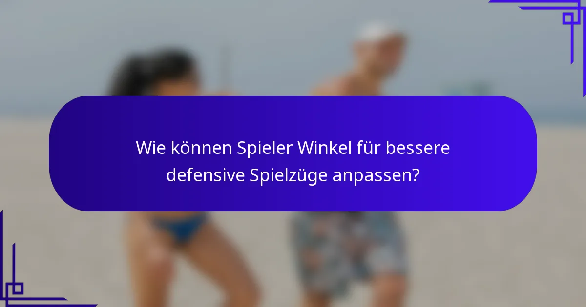 Wie können Spieler Winkel für bessere defensive Spielzüge anpassen?